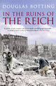Book cover of: In the Ruins of the Reich. By: Douglas Botting