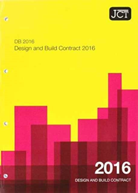 Book cover of: JCT: Design and Build Contract 2016 (DB). By: Jct