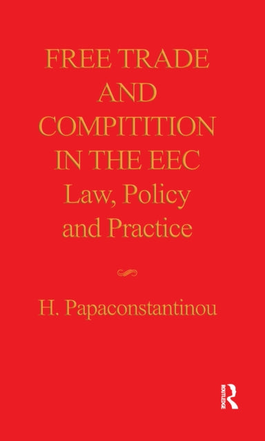 Book cover of: Free Trade and Competition in the EEC. By: Papaconstantino