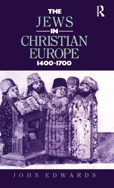 Book cover of: Jews in Christian Europe 1400-1700