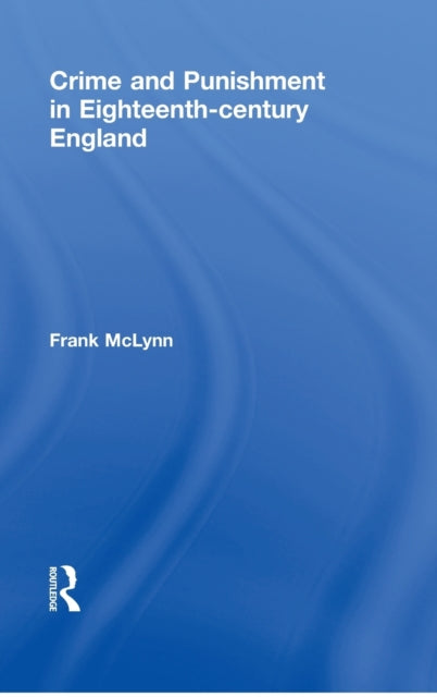 Book cover of: Crime and Punishment in Eighteenth Century England