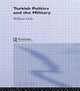Book cover of: Turkish Politics and the Military