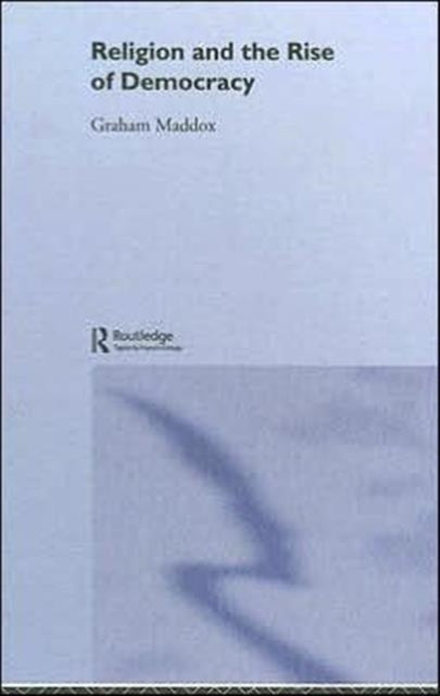 Book cover of: Religion and the Rise of Democracy