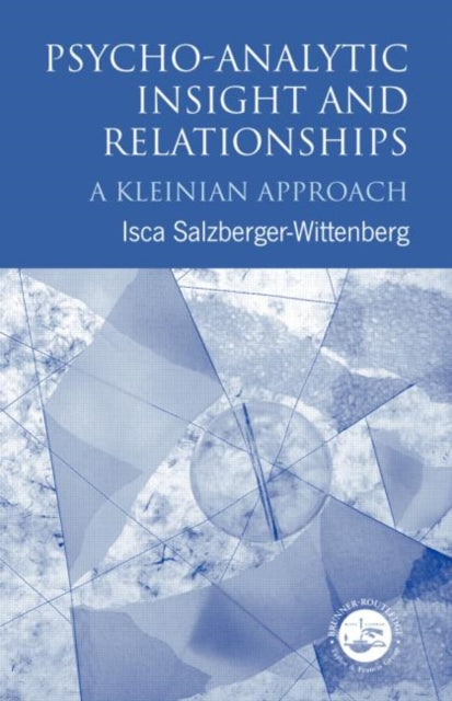 Book cover of: Psycho-Analytic Insight and Relationships. By: Isca Salzberger-Wittenberg