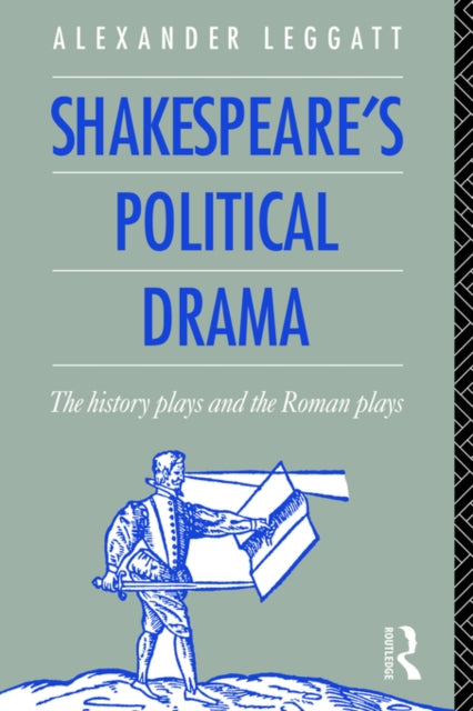 Book cover of: Shakespeare's Political Drama. By: A. Leggatt