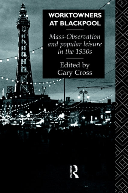 Book cover of: Worktowners at Blackpool. By: Gary Cross