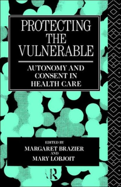 Book cover of: Protecting the Vulnerable. By: M. Brazier