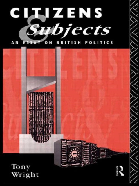 Book cover of: Citizens and Subjects. By: Tony Wright