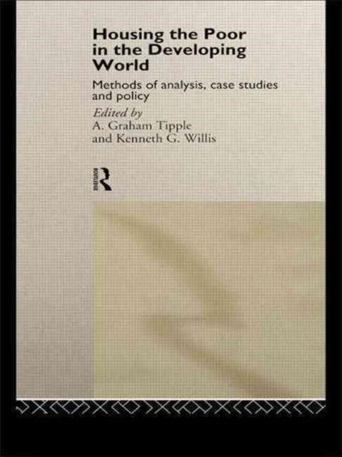 Book cover of: Housing the Poor in the Developing World. By: Graham Tipple