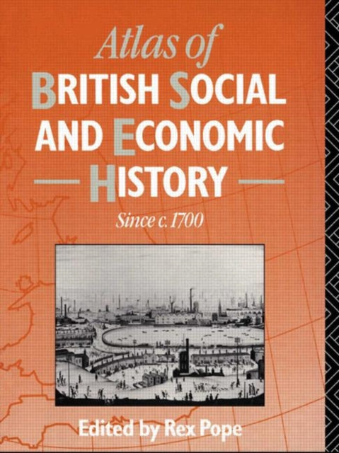 Book cover of: Atlas of British Social and Economic History Since c.1700
