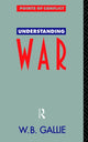 Book cover of: Understanding War. By: W B Gall *Decd*