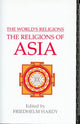 Book cover of: World's Religions: The Religions of Asia. By: Friedhelm Hardy