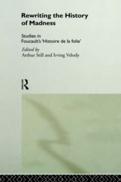 Book cover of: Rewriting the History of Madness. By: Arthur Still