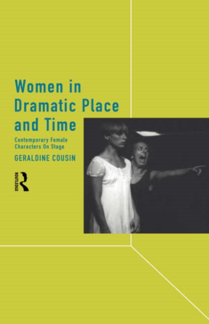 Book cover of: Women in Dramatic Place and Time. By: Geraldin Cousin