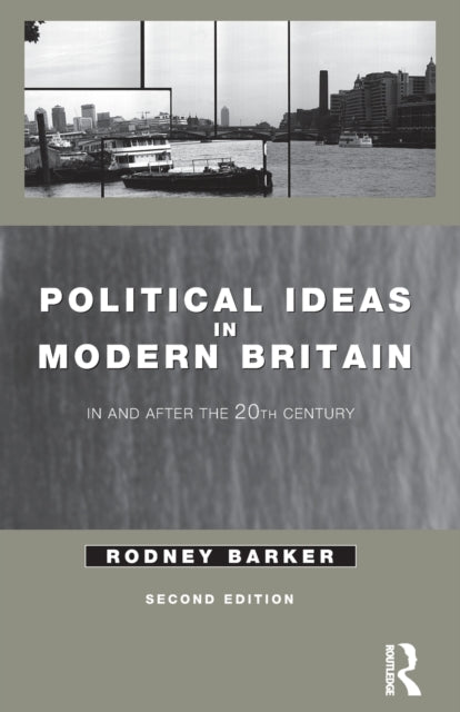 Book cover of: Political Ideas in Modern Britain. By: Rodney Barker