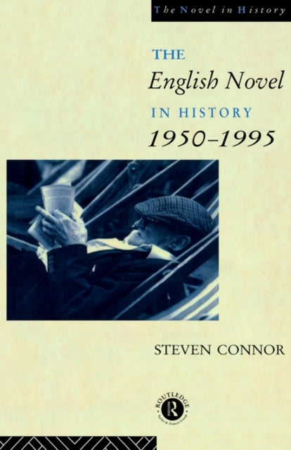 Book cover of: English Novel in History, 1950 to the Present. By: Professo Connor
