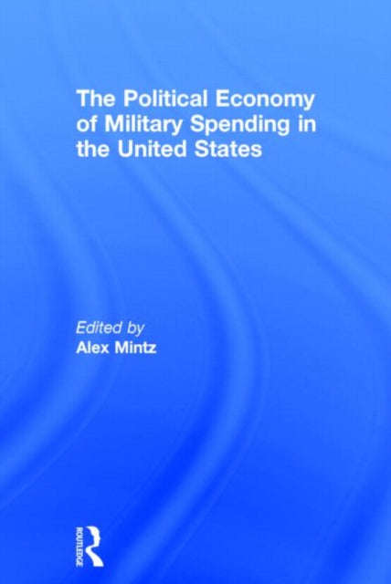 Book cover of: Political Economy of Military Spending in the United States
