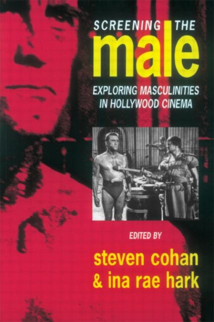 Book cover of: Screening the Male. By: Steven Cohan