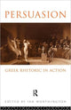 Book cover of: Persuasion: Greek Rhetoric in Action. By: I. Worthington