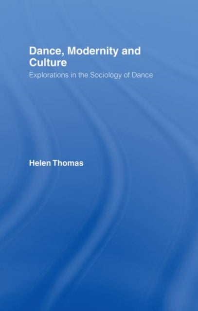 Book cover of: Dance, Modernity and Culture