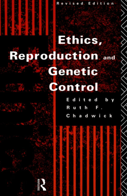 Book cover of: Ethics, Reproduction and Genetic Control