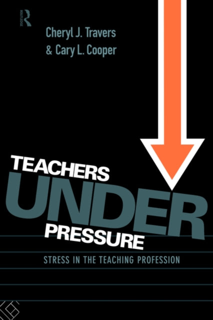 Book cover of: Teachers Under Pressure. By: Cary L. Cooper
