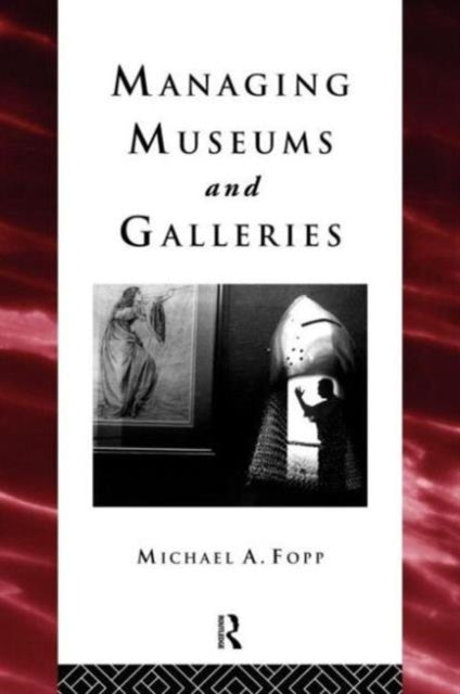 Book cover of: Managing Museums and Galleries