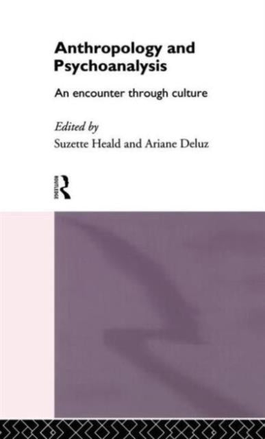 Book cover of: Anthropology and Psychoanalysis. By: Suzette Heald
