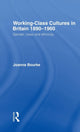 Book cover of: Working Class Cultures in Britain, 1890-1960