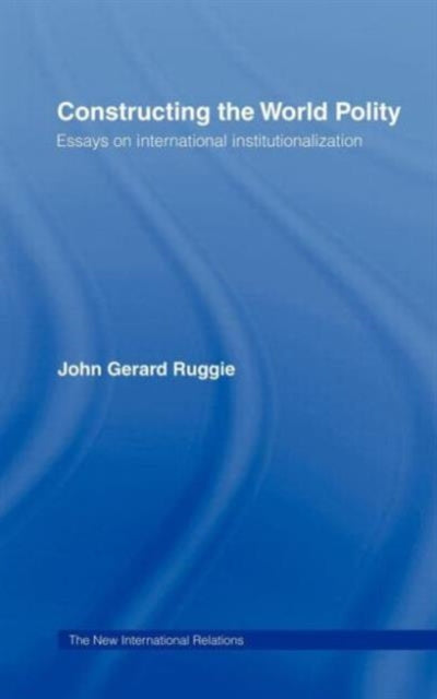Book cover of: Constructing the World Polity