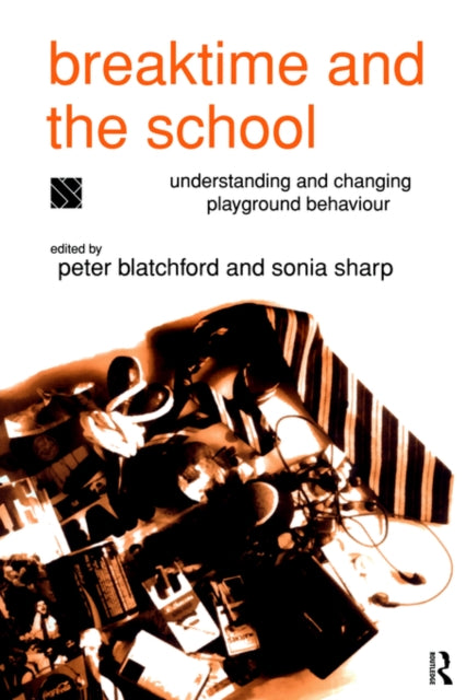 Book cover of: Breaktime and the School. By: P. Blatchford