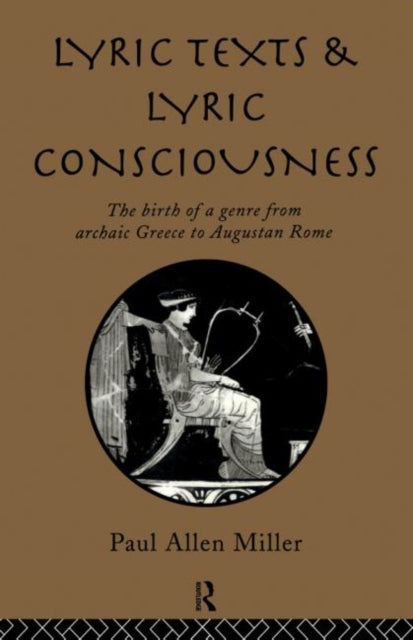 Book cover of: Lyric Texts & Consciousness. By: Paul Allen Miler