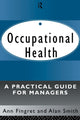 Book cover of: Occupational Health: A Practical Guide for Managers
