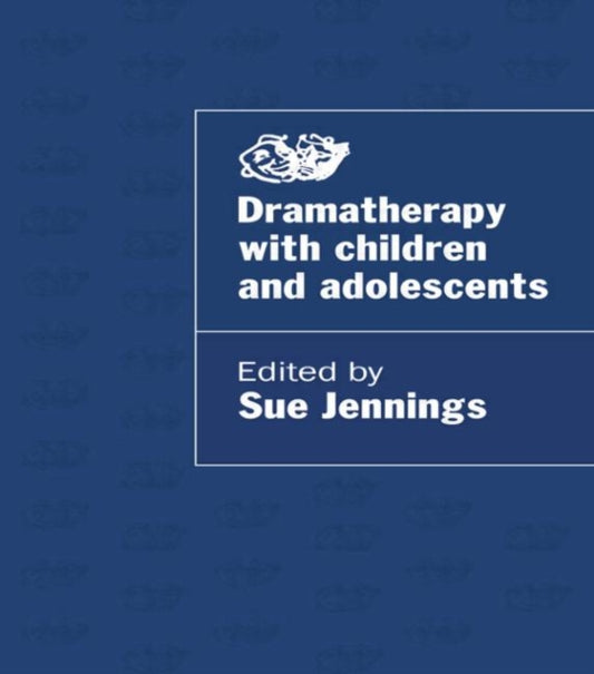 Book cover of: Dramatherapy with Children and Adolescents