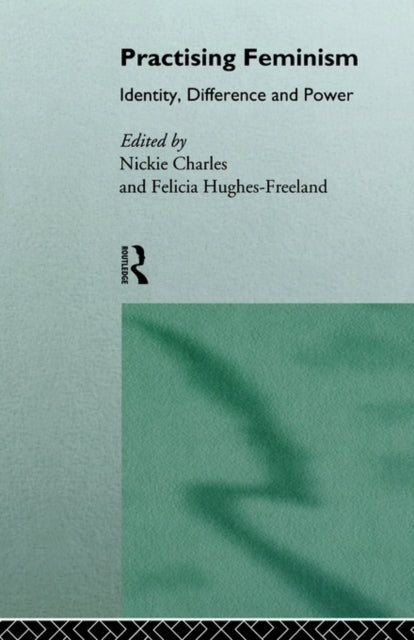 Book cover of: Practising Feminism