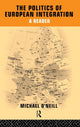 Book cover of: Politics of European Integration. By: M. O'neill