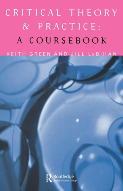 Book cover of: Critical Theory and Practice: A Coursebook. By: Keith Green
