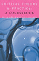 Book cover of: Critical Theory and Practice: A Coursebook. By: Keith Green