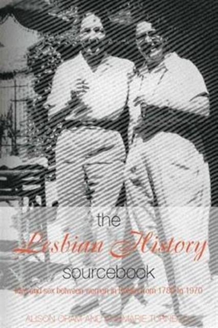 Book cover of: Lesbian History Sourcebook. By: Alison Oram