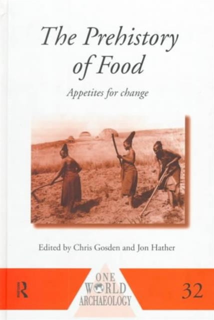 Book cover of: Prehistory of Food. By: Chris Gosden