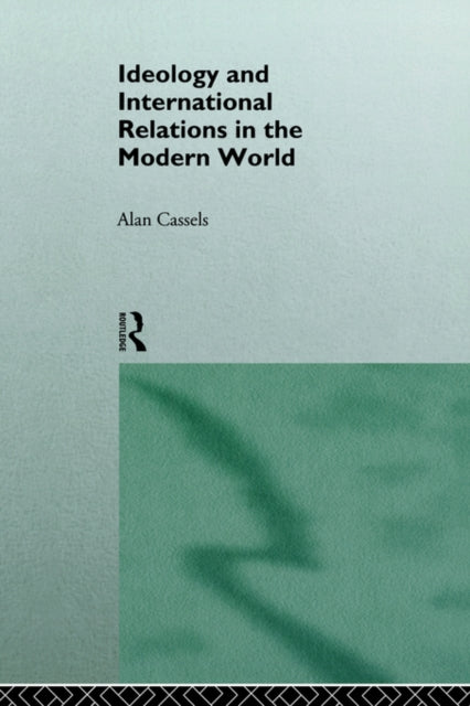 Book cover of: Ideology and International Relations in the Modern World