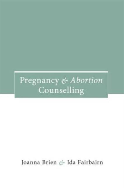 Book cover of: Pregnancy and Abortion Counselling