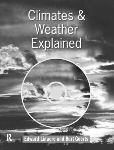 Book cover of: Climates and Weather Explained. By: Bert Geerts