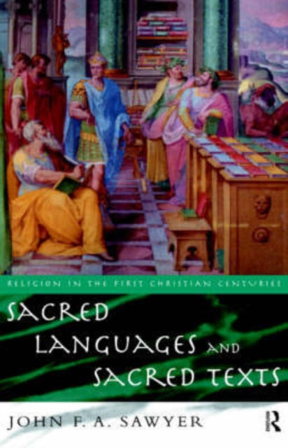 Book cover of: Sacred Languages and Sacred Texts. By: John Sawy *Nfa*