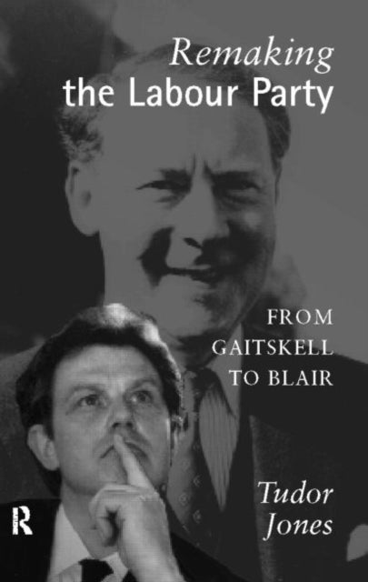 Book cover of: Remaking the Labour Party