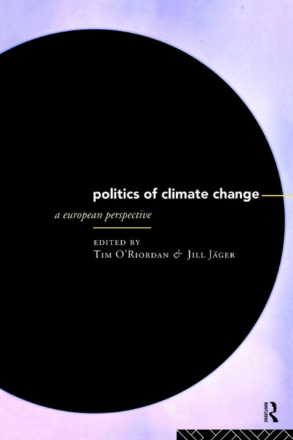 Book cover of: Politics of Climate Change. By: Tim O'riordan