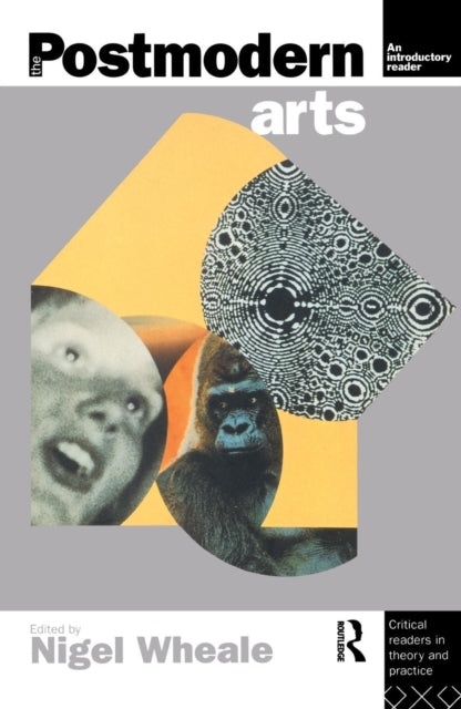 Book cover of: Postmodern Arts: An Introductory Reader. By: Nigel Wheale