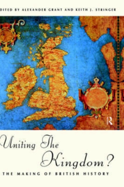Book cover of: Uniting the Kingdom?. By: A. Grant