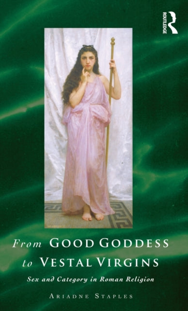 Book cover of: From Good Goddess to Vestal Virgins
