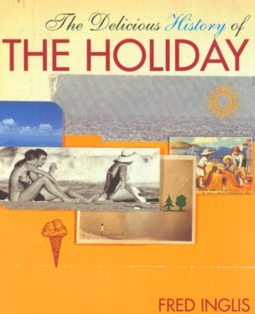Book cover of: Delicious History of the Holiday. By: Fred Inglis